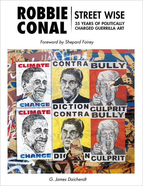 Robbie Conal: Streetwise: 35 Years of Politically Charged Guerrilla Art (Hardcover) I44106